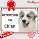 Montagne des Pyrénées, plaque portail "Attention au Chien" Panneau pancarte affiche photo