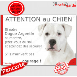 Dogue Argentin, plaque portail humour "Attention au Chien, Jetez Vous au Sol, attendez secours, courage" pancarte drôle photo